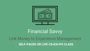 Financial Savvy for Experience Management