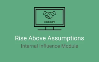 Rise Above Assumptions