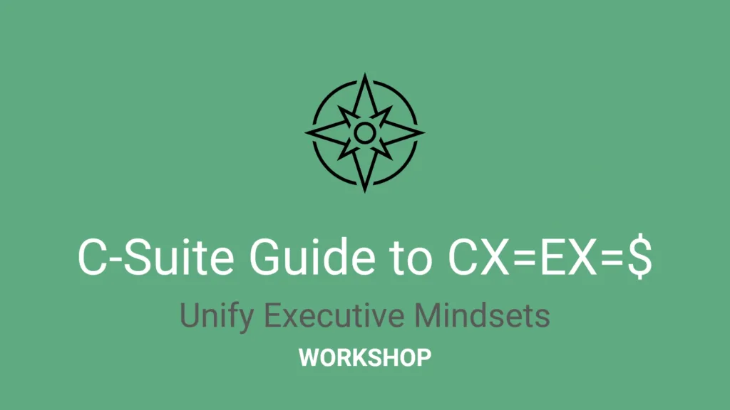 C-Suite Guide to CX=EX=Growth