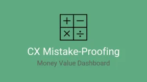 CX Mistake-Proofing Value Dashboard