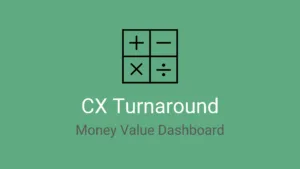 CX Turnaround Value Dashboard
