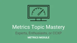 Metrics Topic Mastery