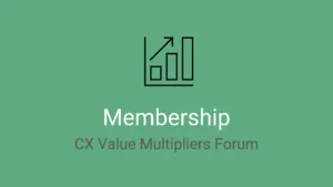 Membership in CX Value Multipliers Forum