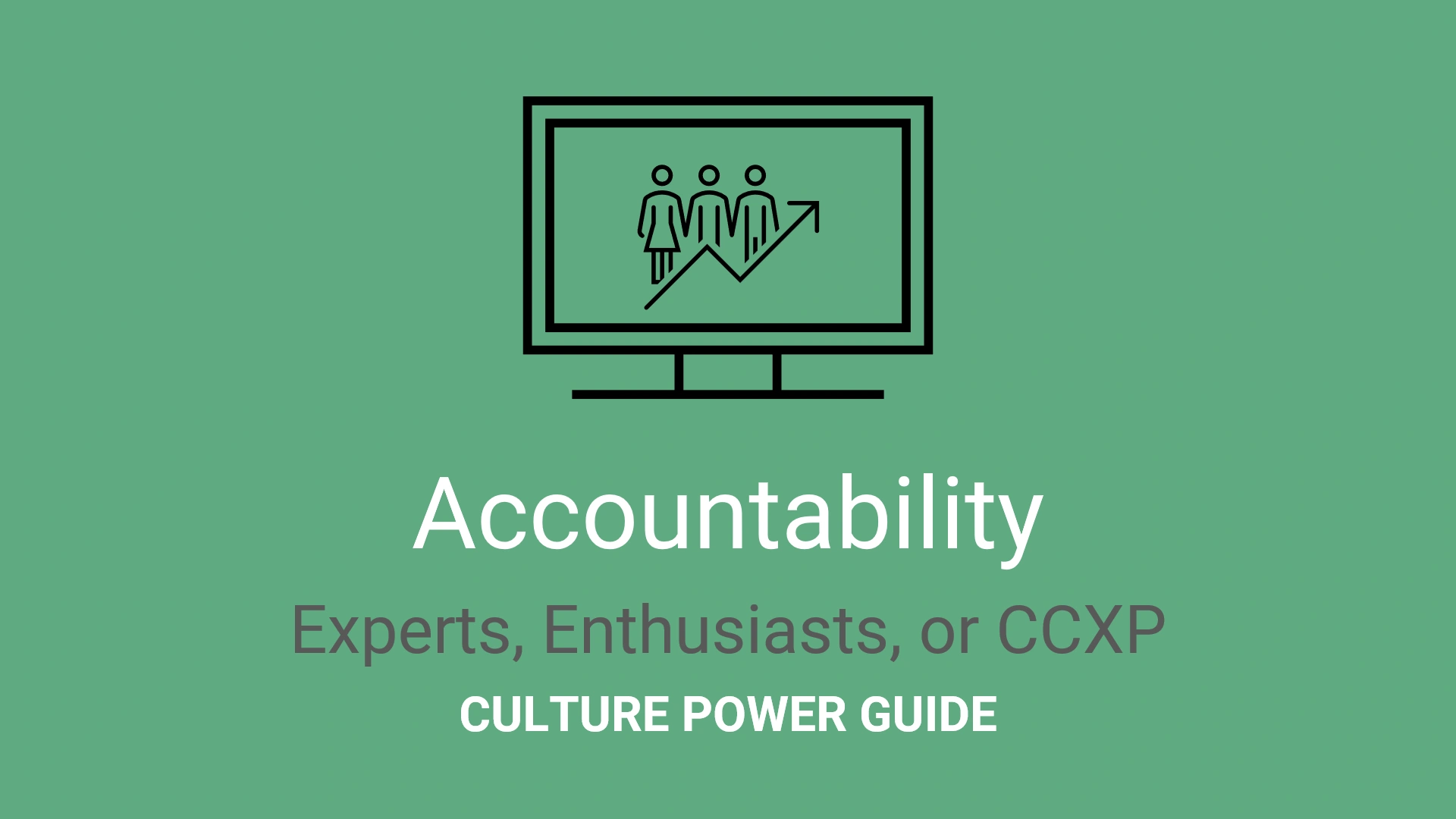 CX+EX+PX Accountability Power Guide