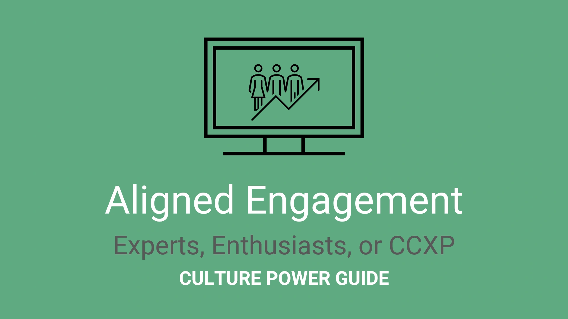 CX+EX+PX Aligned Engagement Power Guide