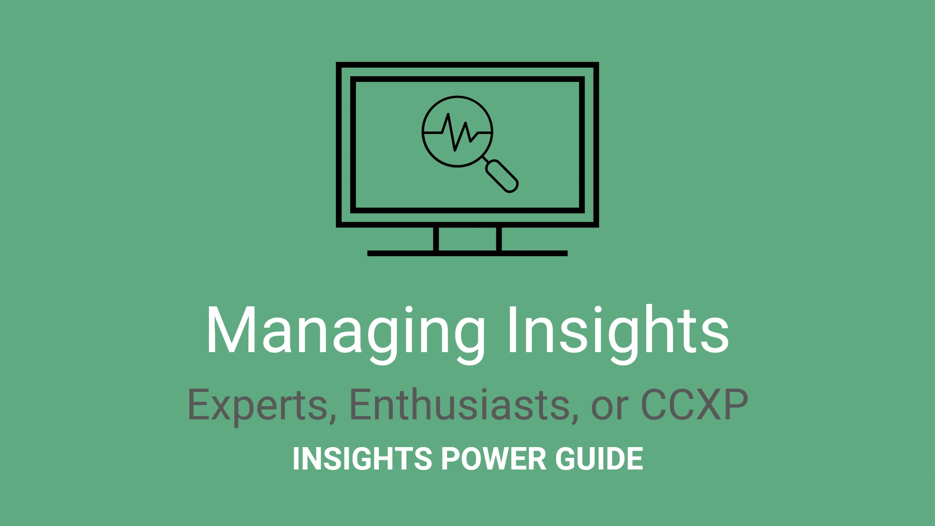 CX+EX+PX Managing Insights Power Guide