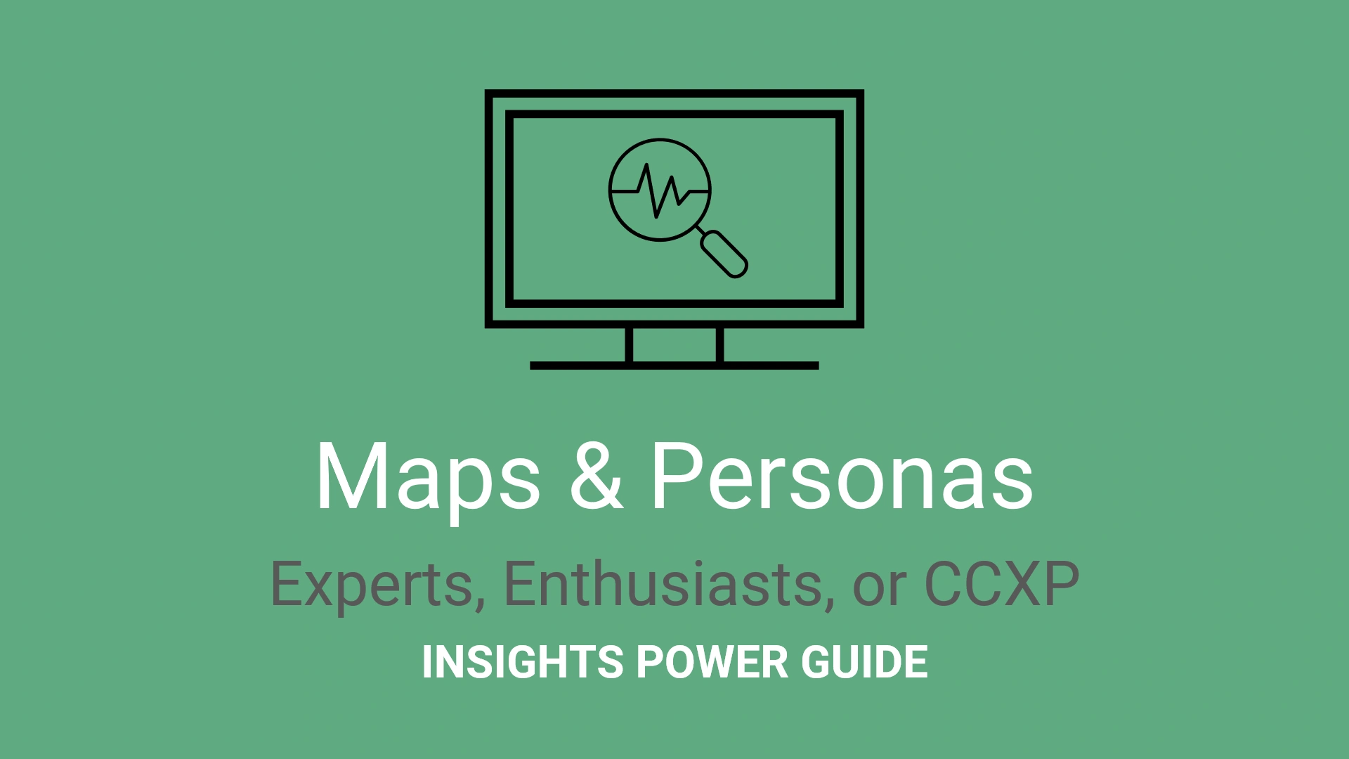 CX+EX+PX Maps & Personas Power Guide