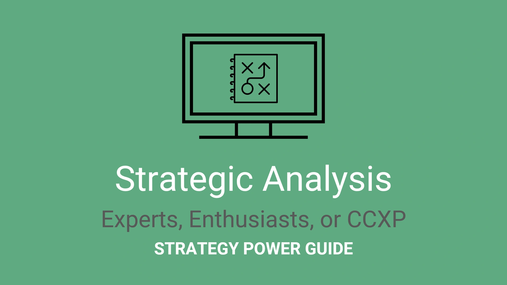CX+EX+PX Strategic Analysis Power Guide