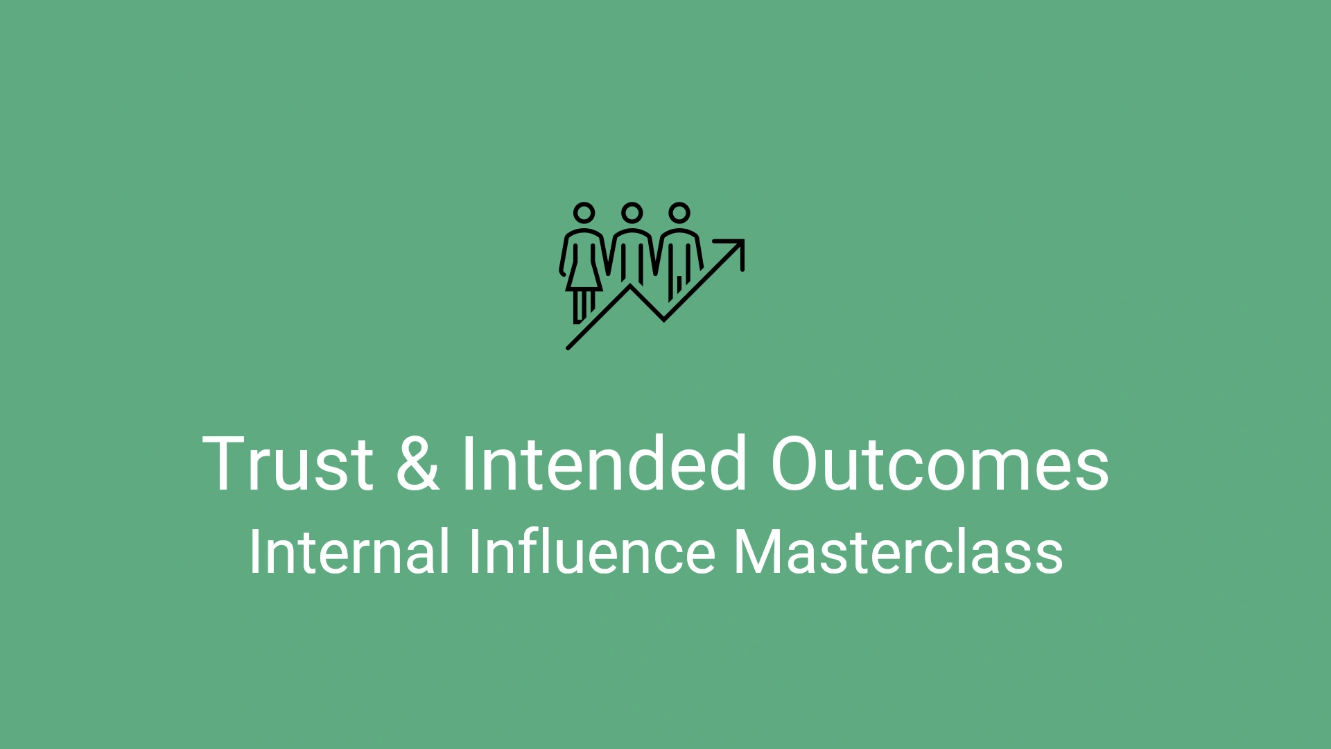 Masterclass for Internal Influence