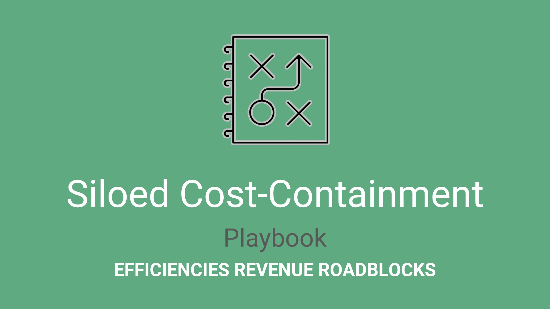 Siloed Cost Containment Playbook