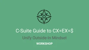 C-Suite Guide to CX=EX=Growth