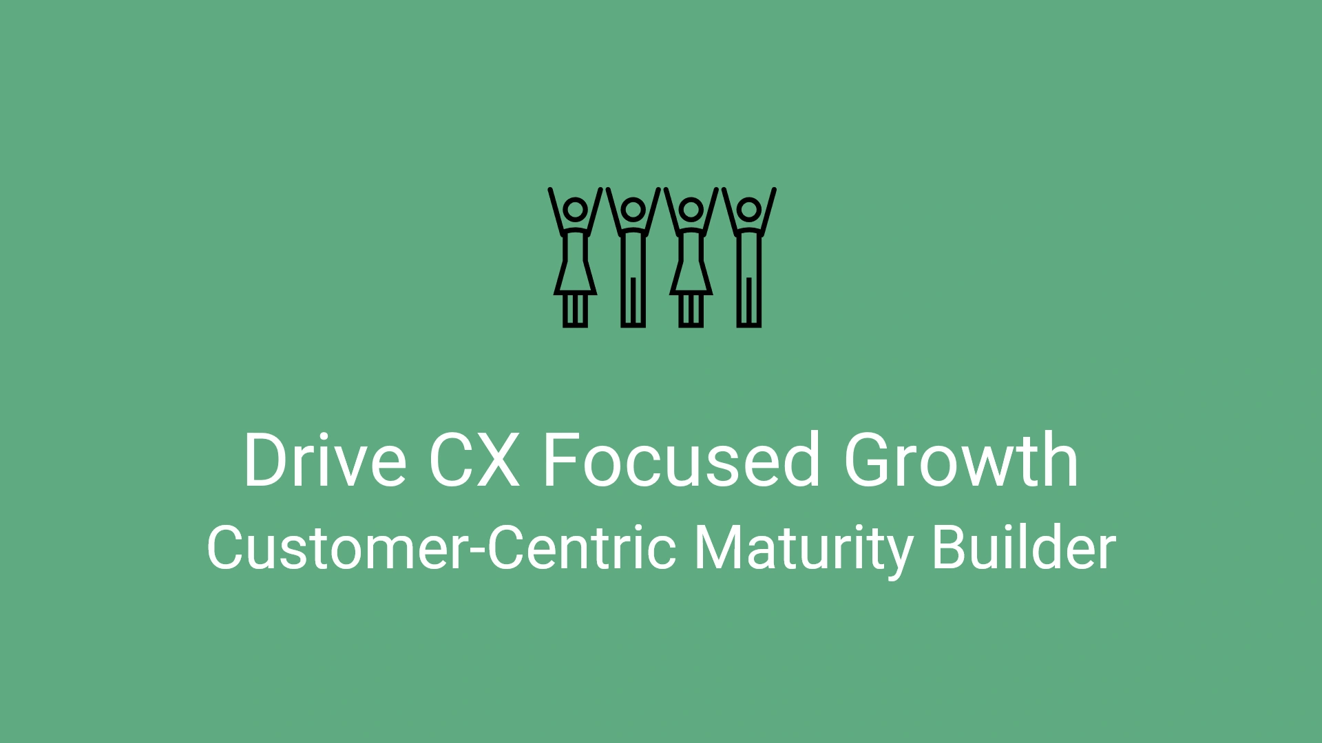Customer Centric Maturity Multiplies Growth
